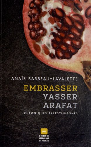 Beispielbild fr Embrasser Yasser Arafat zum Verkauf von Better World Books: West