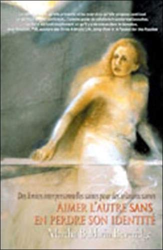 Aimer L'autre Sans en Perdre Son Identite (French Edition) (9782922969078) by Martha Baldwin Beveridge