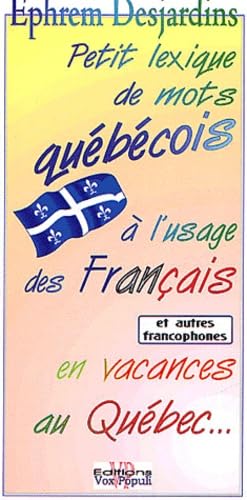 Beispielbild fr Petit Lexique de Mots Quebecois a L'usage des Francais et Autres Francophones D'Europe en Vacances Au Quebec zum Verkauf von Better World Books