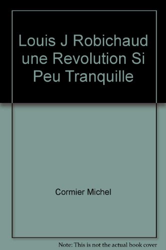Beispielbild fr Louis J. Robichaud : Une Revolution Si Peu Tranquille zum Verkauf von B-Line Books