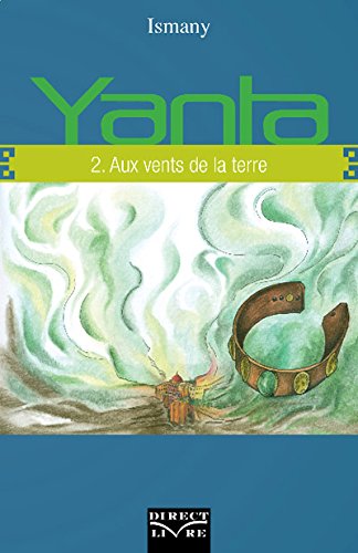 Beispielbild fr YANTA - TOME 2 : AUX VENTS DE LA TERRE zum Verkauf von Gallix