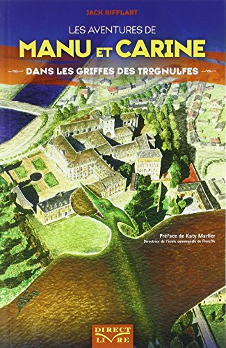 Stock image for LES AVENTURES DE MANU ET CARINE DANS LES GRIFFES DES TROGNULFES for sale by Gallix