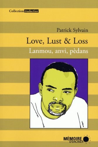 Beispielbild fr Love, Lust & Loss: Lanmou, anvi, pedans (Poetry, Translation & Photography) zum Verkauf von Powell's Bookstores Chicago, ABAA