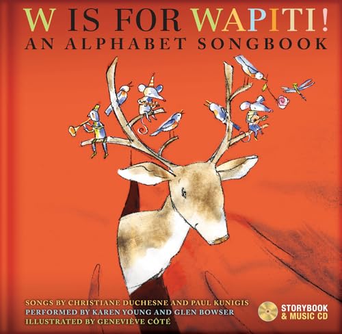 Imagen de archivo de W Is for Wapiti!: An Alphabet Songbook [With CD (Audio)] a la venta por ThriftBooks-Dallas