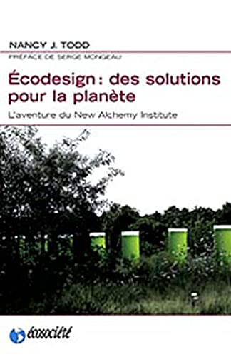 9782923165271: Ecodesign : des solutions pour la plante: L'aventure du New Alchemy Institute