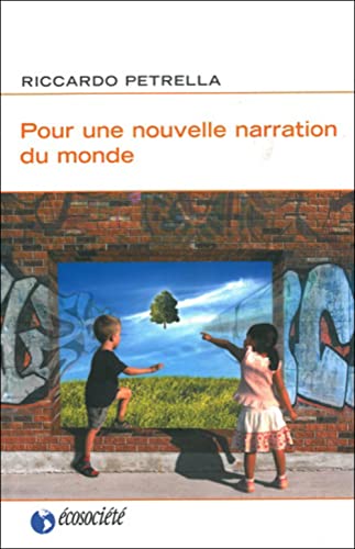 Pour Une Nouvelle Narration Du Monde Humanite Biens Communs Vivre Ensemble