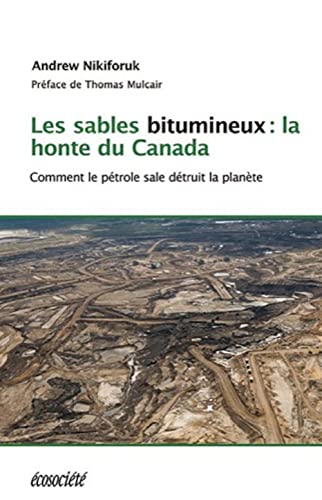 9782923165684: Les sables bitumineux : la honte du Canada