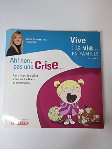 Imagen de archivo de Ah ! non, pas une crise Vive la vie en famille V01 a la venta por medimops