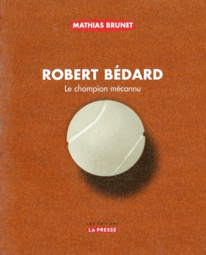 9782923194479: Robert Bdard - Le champion: mconnu