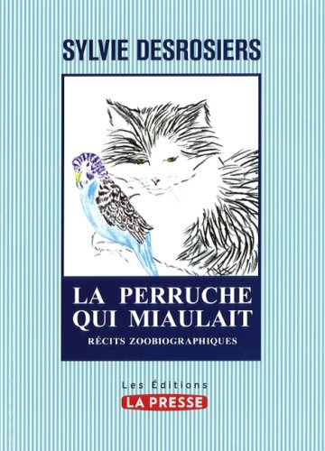 Stock image for Perruche Qui Miaulait for sale by Better World Books Ltd