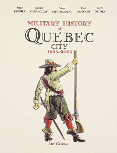 Beispielbild fr Military History of QUEBEC CITY 1608-2008 zum Verkauf von Encore Books