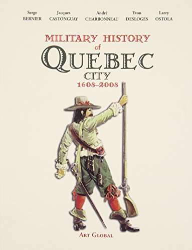 Stock image for Military History of QUEBEC CITY 1608-2008 for sale by Encore Books