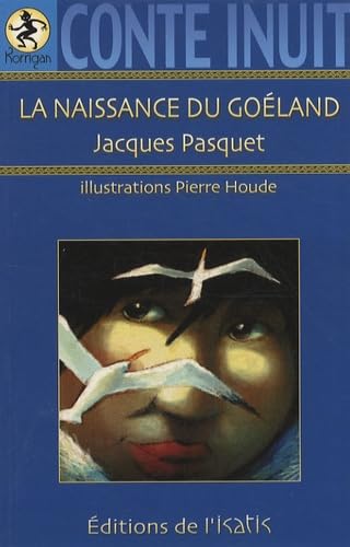 Stock image for La naissance du goland : Conte inuit for sale by medimops