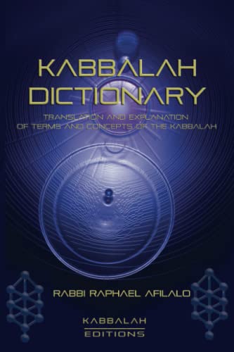 Imagen de archivo de Kabbalah Dictionary: Translation and explanation of terms and concepts of the Kabbalah a la venta por Books Unplugged