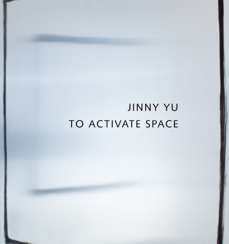 Imagen de archivo de Jinny Yu : To Activate Space a la venta por ANARTIST