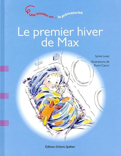 Beispielbild fr Le Premier Hiver De Max : Histoire Sur. La Prmaturit zum Verkauf von RECYCLIVRE