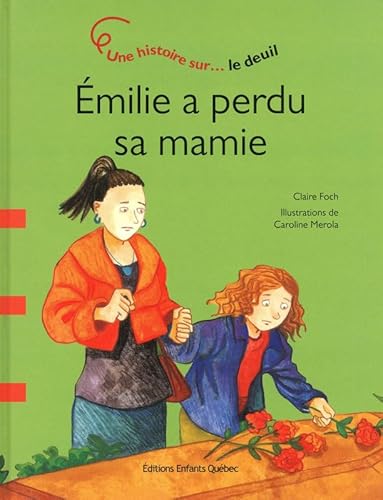 Beispielbild fr Emilie A Perdu Sa Mamie - Une Histoire Sur Le Deuil zum Verkauf von LiLi - La Libert des Livres