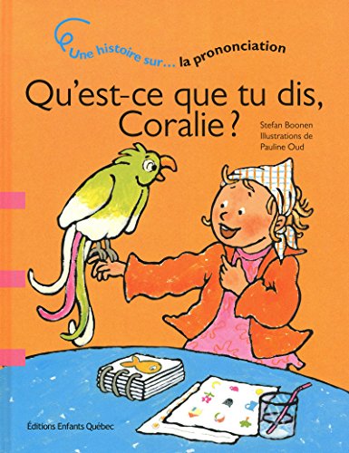 Beispielbild fr Qu'est-ce Que Tu Dis, Coralie? : Histoire Sur-- La Prononciation zum Verkauf von RECYCLIVRE