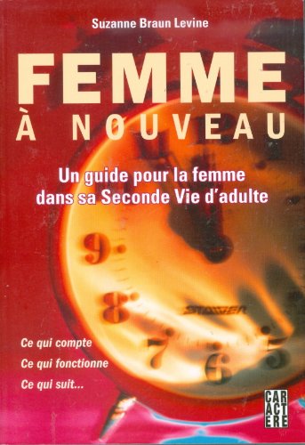 Beispielbild fr Femme  nouveau : Un guide pour la femme dans sa Seconde Vie d'adulte zum Verkauf von medimops