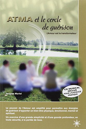 9782923364155: ATMA et le cercle de gurison: L'Amour est le transformateur