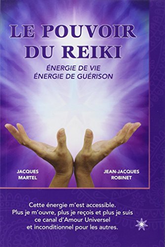 9782923364605: Le pouvoir du reiki: Energie de vie, nergie de gurison
