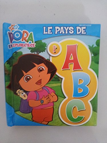 Stock image for Le Pays de l'ABC (Dora l'Exploratrice) for sale by Better World Books