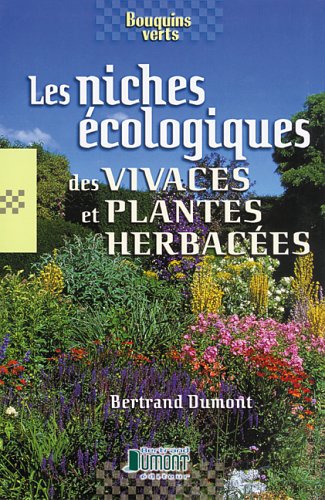 Stock image for Niches ecologiques -vivaces. DUMONT, BERTRAND for sale by Aragon Books Canada
