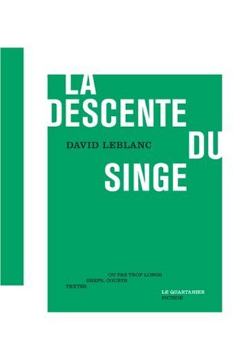 LA DESCENTE DU SINGE (9782923400259) by LEBLANC, David