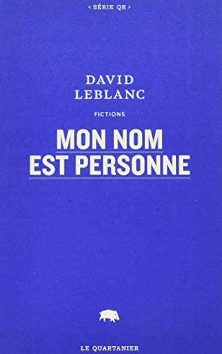 MON NOM EST PERSONNE (9782923400587) by LEBLANC, David