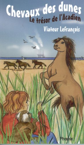 Imagen de archivo de Chevaux des dunes : Le trsor de l'Acadien 8 a la venta por Better World Books