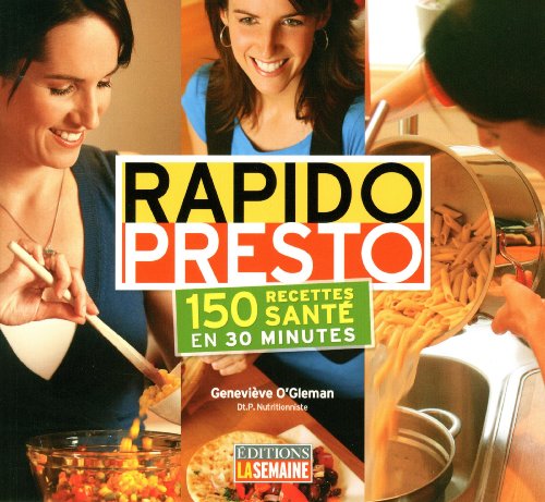 Beispielbild fr Rapido presto 150 recettes sant en 30 minutes (French Edition) zum Verkauf von Better World Books Ltd