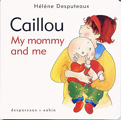 Imagen de archivo de Caillou: My Mommy and Me a la venta por Librairie La Canopee. Inc.