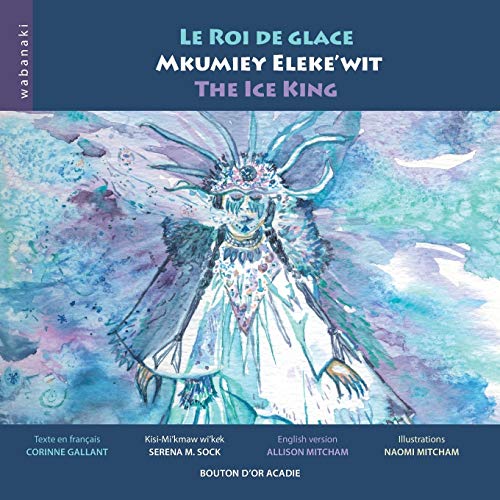 Stock image for Le roi de glace Mkumiey Eleke'wit The Ice King for sale by PBShop.store US