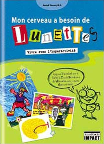 9782923520353: Mon cerveau a besoin de lunettes: Vivre avec l'hyperactivit