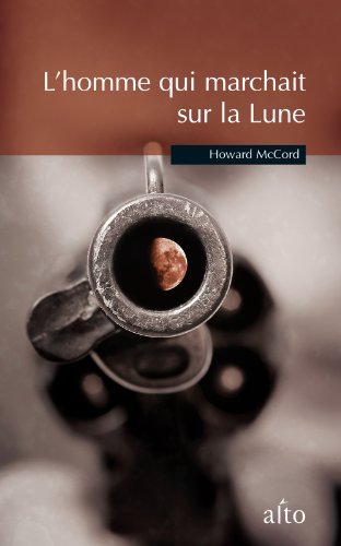 9782923550169: L Homme Qui Marchait Sur la Lune *** Voir ed. Gallmeister