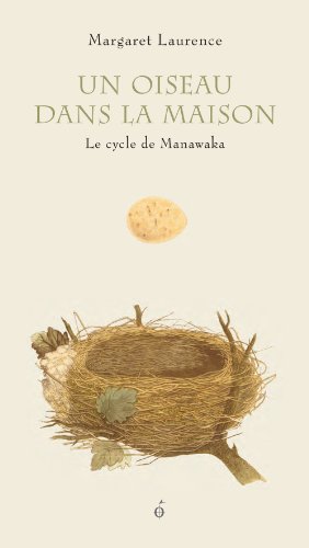 Beispielbild fr Oiseau Dans la Maison : Le Cycle de Manawaka zum Verkauf von Better World Books