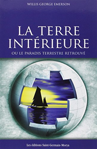 9782923568010: La terre interieure: Ou le paradis terrestre retrouv