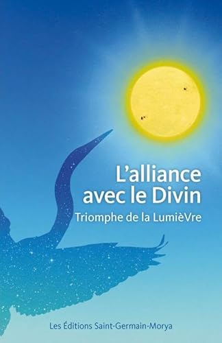 Imagen de archivo de L'alliance avec le Divin - Triomphe de la lumire a la venta por Gallix