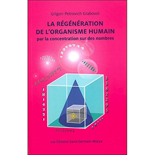 Beispielbild fr La rgnration de l'organisme humain par la concentration sur des nombres zum Verkauf von Revaluation Books