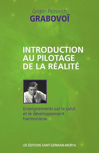 9782923568218: Introduction au pilotage de la ralit: Enseignements sur le salut et le dveloppement harmonieux