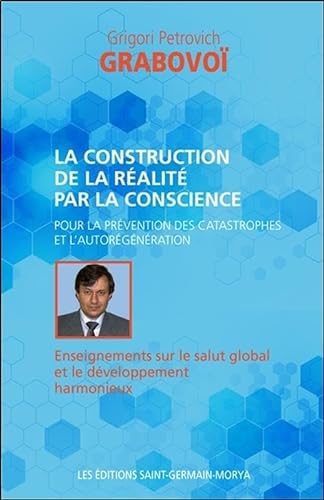 Stock image for La construction de la ralit par la conscience pour la prvention des catastrophes. for sale by Librairie Th  la page