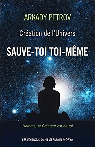 Beispielbild fr Cration de l'Univers : Tome 1, Sauve-toi toi-mme zum Verkauf von Revaluation Books