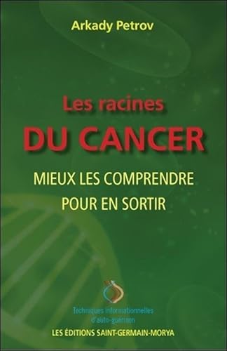 Beispielbild fr Les racines du cancer : Mieux les comprendre pour en sortir zum Verkauf von Revaluation Books