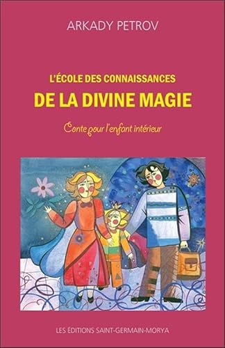 Beispielbild fr L'cole des connaissances de la divine magie - Conte pour l'enfant intrieur zum Verkauf von Librairie Th  la page