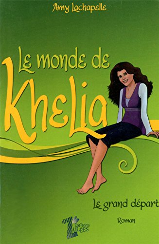 Beispielbild fr Le monde de Khlia 1 - Le grand dpart zum Verkauf von Librairie Le Nord