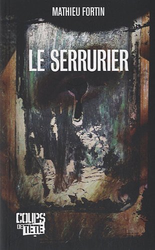 Serrurier (Le) (9782923603735) by Fortin, Mathieu
