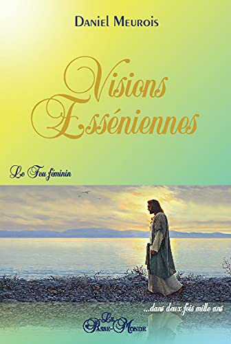 Stock image for Visions essniennes : Le feu fminin for sale by Revaluation Books