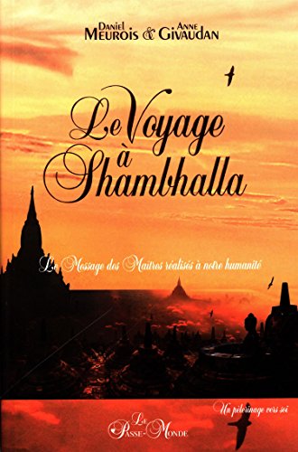 Stock image for Le voyage  Shambhalla : Le message des Matres raliss  notre humanit for sale by Revaluation Books
