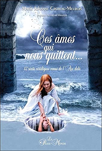 Stock image for Ces mes qui nous quittent : 12 rcits venus de l'Au-del for sale by Revaluation Books