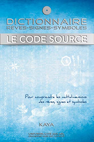 9782923654027: Le code source - dictionnaire, rves, signes, symboles